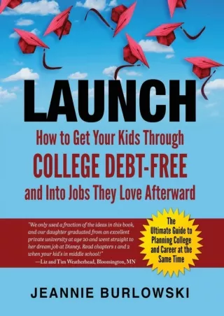 ✔Download⭐/PDF  LAUNCH: How to Get Your Kids Through College Debt-Free and Into