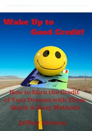 get [PDF] ✔Download⭐ Wake Up to Good Credit!: How to Earn the Credit of Your Dre
