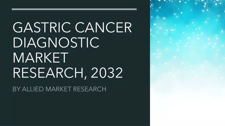 gastric cancer diagnostic market research 2032