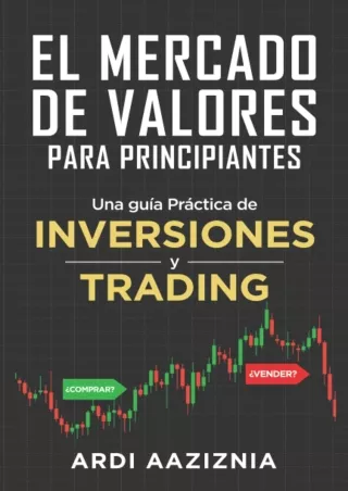 book [READ]  El Mercado de Valores para Principiantes: Una guía Práctica de Inversiones y Trading (Spanish Edition)
