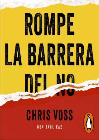 [PDF] DOWNLOAD  Rompe la barrera del no: 9 principios para negociar como si te fuera la vida en ello