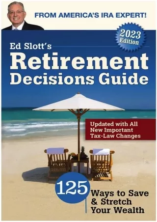 [PDF] DOWNLOAD  Ed Slott's Retirement Decisions Guide (2023 Edition)