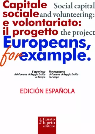 [DOWNLOAD] PDF  Capital social y voluntariado: el proyecto “Europeos, por ejemplo”: edizione in spagnolo (Comunicazione