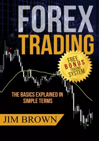 [READ DOWNLOAD] FOREX TRADING: The Basics Explained in Simple Terms (Forex, Forex Trading System, Forex Trading Strategy