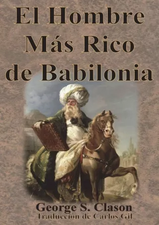 [PDF] DOWNLOAD  El Hombre Más Rico de Babilonia (Spanish Edition)