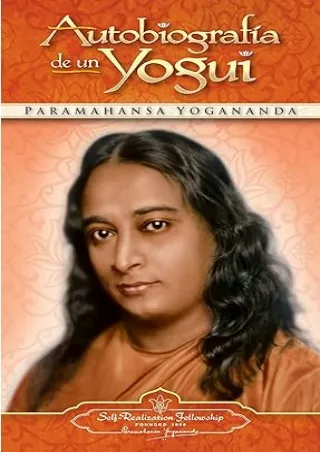 [DOWNLOAD] PDF  Autobiografia de un Yogui (Autobiography of a Yogi) (Self-Realization Fellowship) (Spanish Edition)