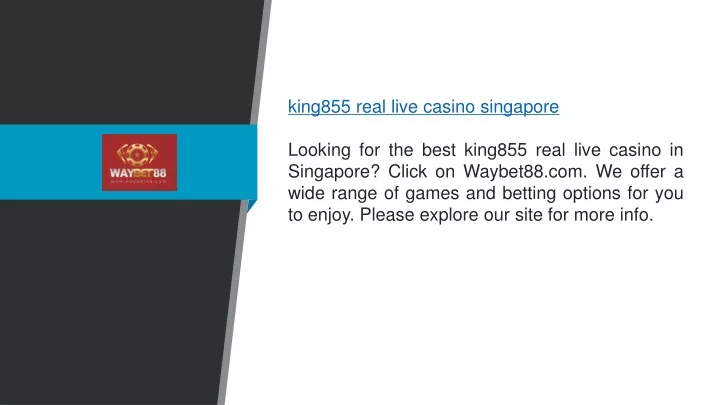 king855 real live casino singapore looking