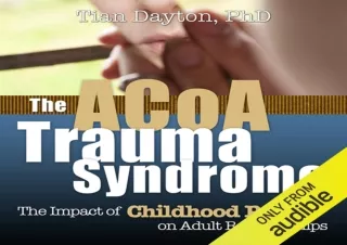 ❤READ ⚡PDF ACOA Trauma Syndrome: The Impact of Childhood Pain on Adult Relations