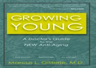 ❤READ ⚡PDF Growing Young: A Doctor's Guide to the NEW Anti-Aging