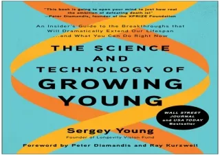 Download⚡️ Book [PDF] The Science and Technology of Growing Young: An Insider's Gu