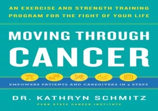 Download⚡️ Book [PDF] Moving Through Cancer: An Exercise and Strength-Training Pro