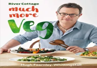 Download⚡️ Book [PDF] River Cottage Much More Veg: 175 vegan recipes for simple, f