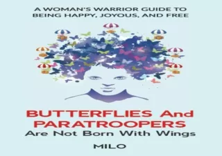 [PDF Read❤️ ONLINE] Butterflies and Paratroopers Are Not Born with Wings: A Woman