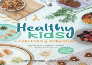 ❤READ ⚡PDF Healthy Kids - Delicioso y Saludable -: Desayunos, comidas, cenas, sn