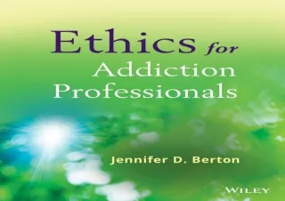 ⚡PDF ✔DOWNLOAD Ethics for Addiction Professionals