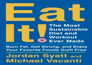 [PDF Read❤️ ONLINE] Eat It!: The Most Sustainable Diet and Workout Ever Made: Burn