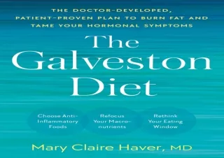 [PDF] Download⚡️ The Galveston Diet: The Doctor-Developed, Patient-Proven Plan to