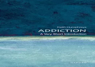 $PDF$/Read❤️/Download⚡️ Addiction: A Very Short Introduction (Very Short Introductio