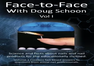 [PDF] Download⚡️ Face-To-Face with Doug Schoon Volume I: Science and Facts about N