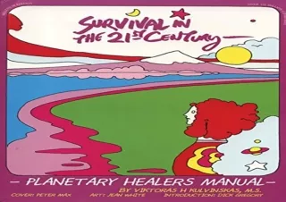 Read❤️ [PDF] Survival in the 21st Century: Planetary Healers Manual