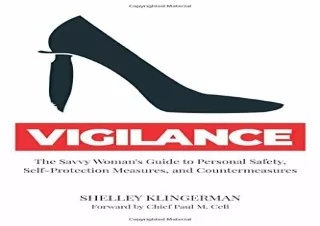 [Read❤️ Download⚡️] Vigilance: The Savvy Woman's Guide to Personal Safety, Self-Prot