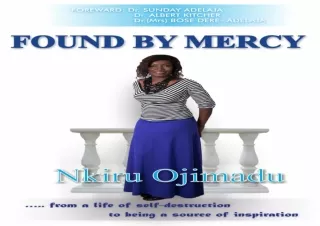⚡PDF ✔DOWNLOAD FOUND BY MERCY: .....from a life of self-destruction to being a s