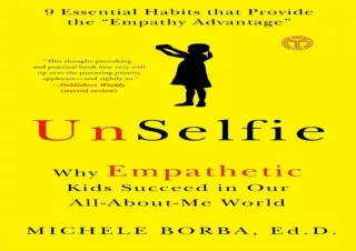 ❤READ ⚡PDF UnSelfie: Why Empathetic Kids Succeed in Our All-About-Me World