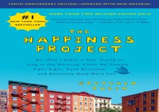 ⚡PDF ✔DOWNLOAD The Happiness Project, Tenth Anniversary Edition: Or, Why I Spent