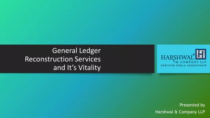 general ledger reconstruction services and i t s vitality