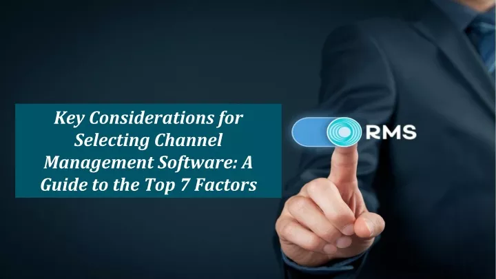 key considerations for selecting channel