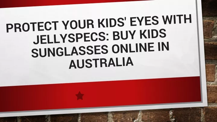 protect your kids eyes with jellyspecs buy kids sunglasses online in australia