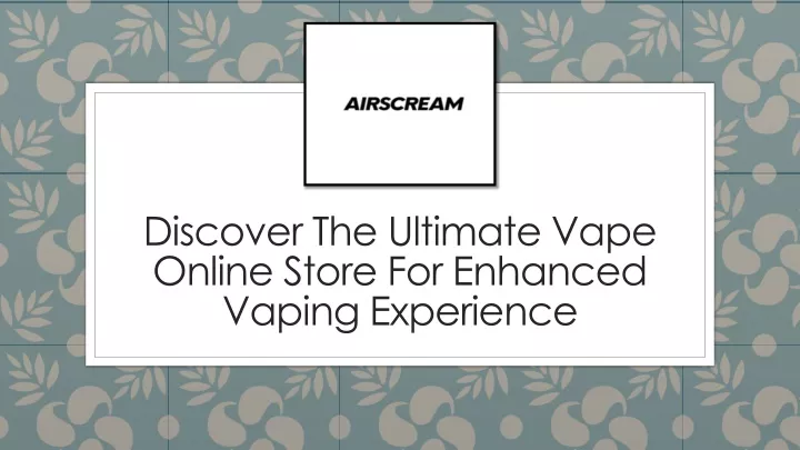 discover the ultimate vape online store for enhanced vaping experience