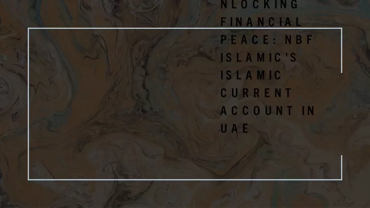 nlocking financial peace nbf islamic s islamic current account in uae