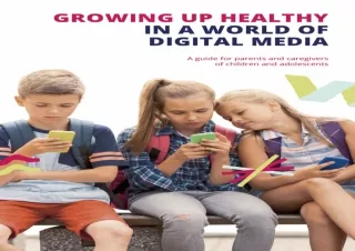 ⚡PDF ✔DOWNLOAD Growing up Healthy in a World of Digital Media: A guide for paren