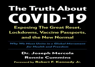 PDF/Read❤️ The Truth About COVID-19: Exposing The Great Reset, Lockdowns, Vaccine
