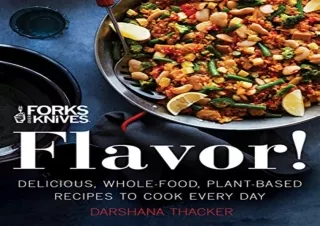$PDF$/Read❤️/Download⚡️ Forks Over Knives: Flavor!: Delicious, Whole-Food, Plant-Bas