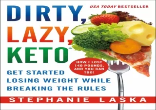 [PDF Read❤️ ONLINE] DIRTY, LAZY, KETO (Revised and Expanded)