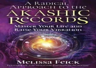 get✔️ [PDF] Download⚡️ A Radical Approach to the Akashic Records: Master Your Life a