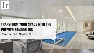 Transform Your Space With The Premier Remodeling Contractor in Naples, FL