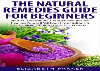 ❤READ ⚡PDF Natural Remedies: Guide for Beginners - Natural Treatments & Herbal R