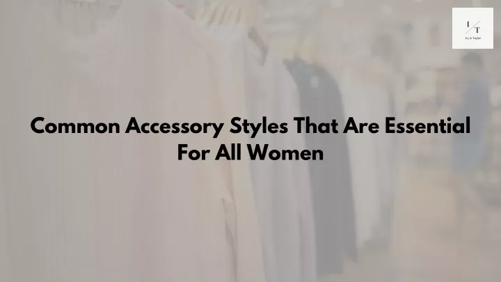common accessory styles that are essential