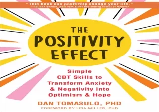 ⚡PDF ✔DOWNLOAD The Positivity Effect: Simple CBT Skills to Transform Anxiety and
