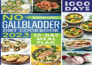 ❤READ ⚡PDF NO GALLBLADDER DIET COOKBOOK: 1000 Days Worth Of Delicious And Nutrie