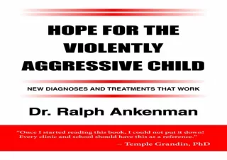 ⚡PDF ✔DOWNLOAD Hope for the Violently Aggressive Child: New Diagnoses and Treatm