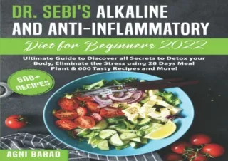 ❤READ ⚡PDF Dr. Sebi's Alkaline and Anti-Inflammatory Diet for Beginners 2022: Ul