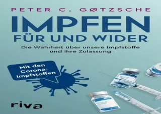 get✔️ [PDF] Download⚡️ Impfen – Für und Wider: Die Wahrheit über unsere Impfstoffe u