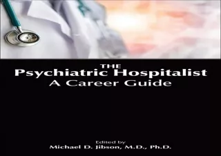 Read❤️ [PDF] The Psychiatric Hospitalist: A Career Guide