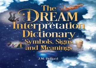 Download⚡️ Book [PDF] The Dream Interpretation Dictionary: Symbols, Signs, and Mea