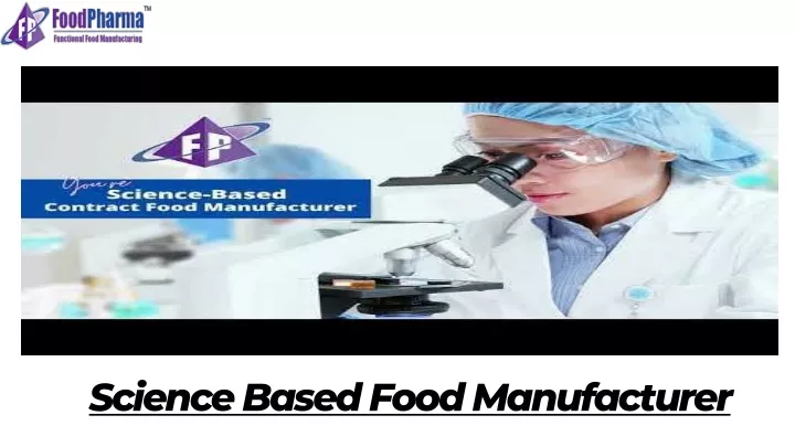science based food manufacturer