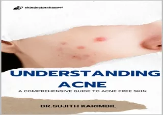 [PDF Read❤️ ONLINE] UNDERSTANDING ACNE: A Comprehensive Guide to Acne free Skin